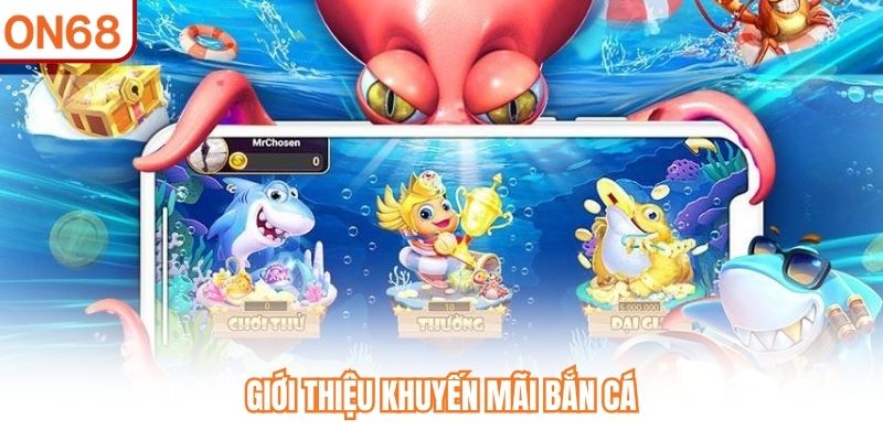 Giới thiệu khuyến mãi bắn cá