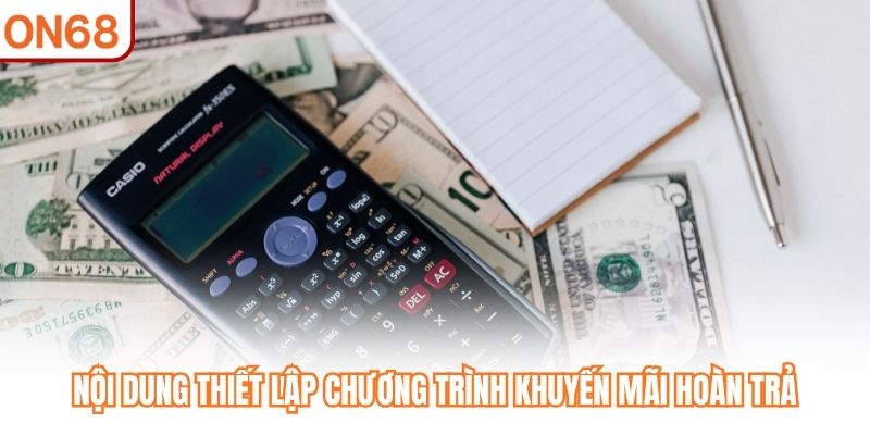 Nội dung thiết lập chương trình khuyến mãi hoàn trả